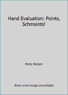 Hand Evaluation: Points, Schmoints! by Marty Bergenby Marty Bergen | PB | VeryGood