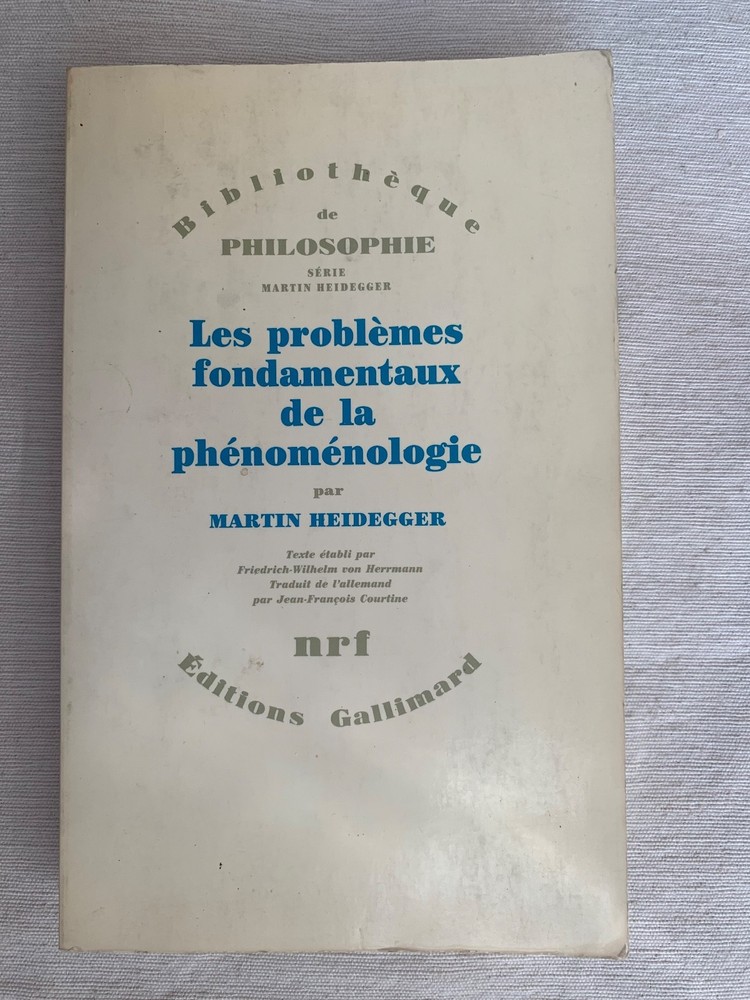 Les Problèmes Fondamentaux de La Phénoménologie par Martin Heidegger
