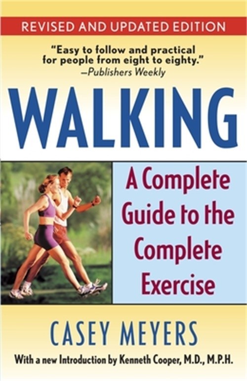 Walking: A Complete Guide to the Complete Exercise (Paperback or Softback)