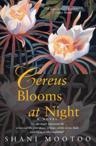 Cereus Blooms at Night: A Novel - Paperback By Mootoo, Shani - GOOD