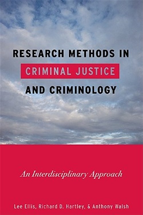Research Methods in Criminal Justice and Criminology : An Interdiciplinary Ap...