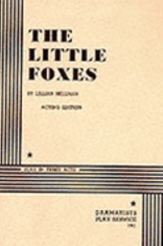 The Little Foxes. (Acting Edition for Theater Productions) by Lillian Hellman, A