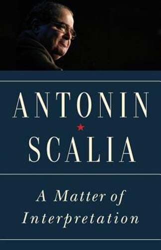 A Matter of Interpretation: Federal Courts and the Law - New Edition by Scalia