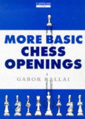 More Basic Chess Openings, Paperback by Kallai, Gabor, Brand New, Free shippi...