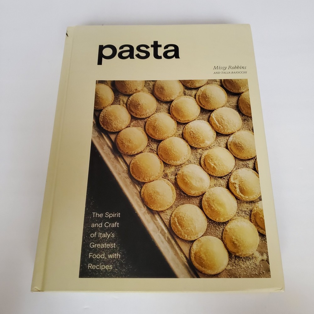 Pasta : The Spirit and Craft of Italy's Greatest Food, with Recipes [a Cookbook]