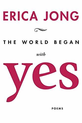 The World Began With Yes - Paperback, by Jong Erica - Very Good q
