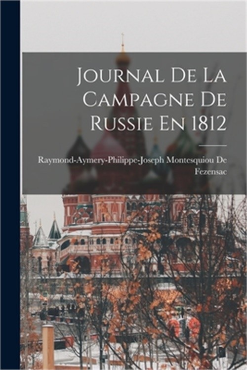 Journal De La Campagne De Russie En 1812 (Paperback or Softback)