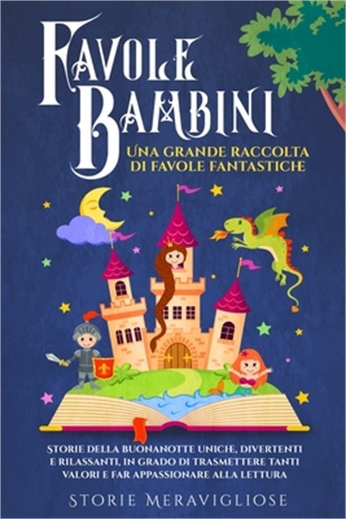 Favole per Bambini: Una grande raccolta di favole fantastiche. Storie della buon