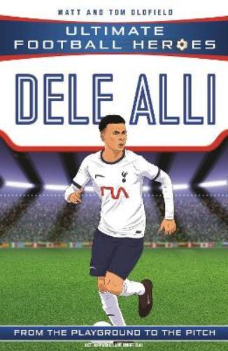 Matt & Tom Oldf Dele Alli (Ultimate Football Heroes - the No. 1 foot (Paperback)