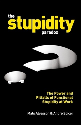 The Stupidity Paradox: The Power and Pitfalls of Functional ... by Spicer, Andr�FREE US DELIVERY | ISBN: 1781255415 | Quality Books