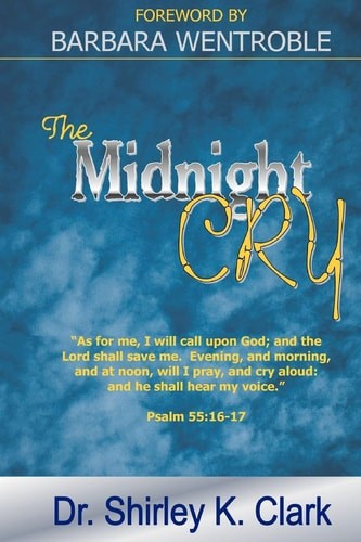 The Midnight Cry by Clark, Dr. Shirley K., Good Book