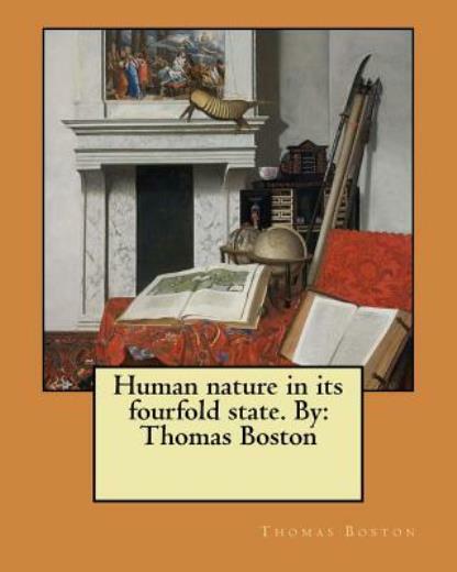 Human Nature In Its Fourfold State  By: Thomas Boston