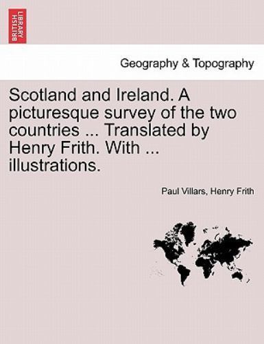 Scotland and Ireland. A picturesque survey of the two countries ... Translate...