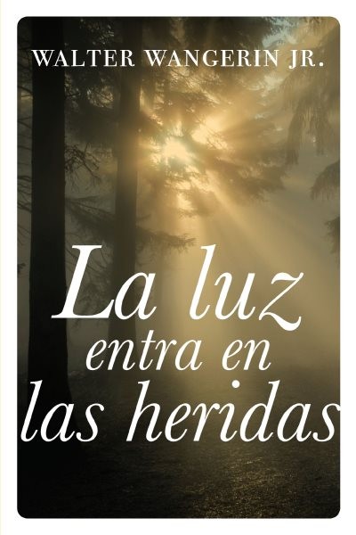 La luz entra en las heridas / Wounds Are Where Light Enters : Historias sobre...