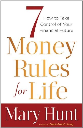 7 Money Rules for Life: How to Take Cont..., Hunt, Mary