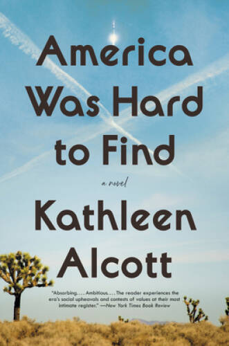 America Was Hard to Find: A Novel - Paperback By Alcott, Kathleen - VERY GOOD