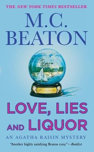 Love, Lies and Liquor: An Agatha Raisin Mystery by M C Beaton: New