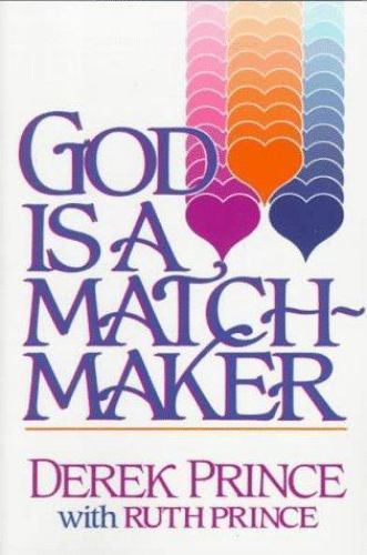 God Is a Matchmaker by Ruth Prince and Derek Prince (1986, Trade Paperback)
