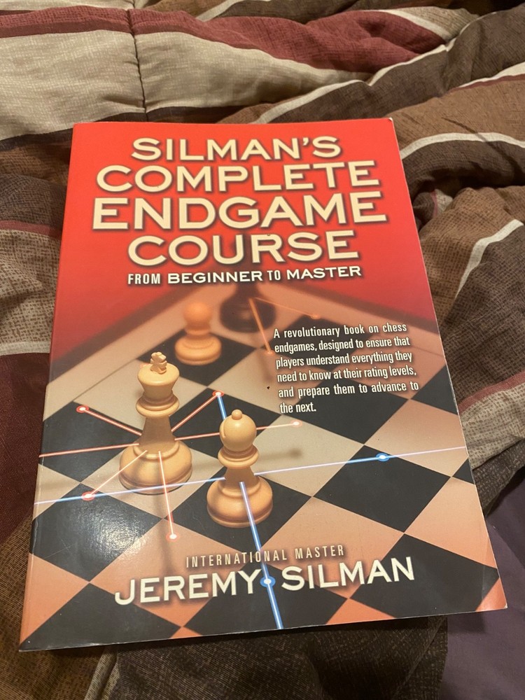 Silmans Complete Endgame Course : From Beginner to Master by Jeremy Silman...