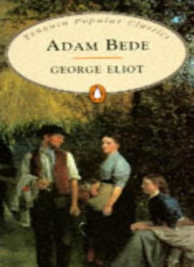 Adam Bede (Penguin Popular Classics) By George Eliot