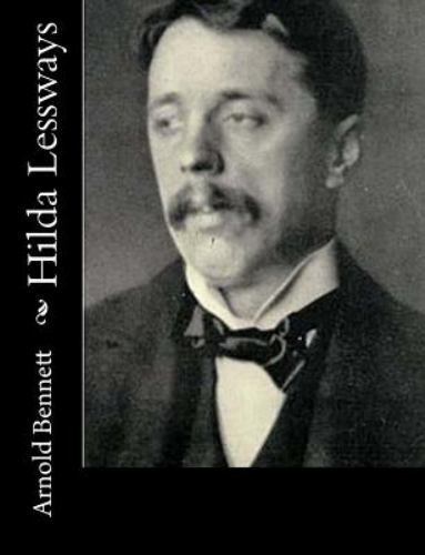 Hilda Lessways, Paperback by Bennett, Arnold, Like New Used, Free shipping in...