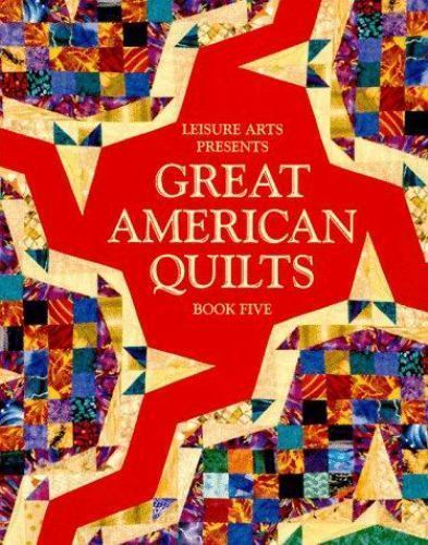 Great American Quilts: Book 5 by Leisure Arts, Inc., Good Book