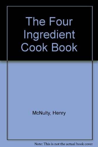 The Four Ingredient Cookbook - Hardcover By McNulty, Henry - GOOD