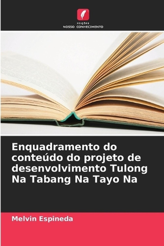 Enquadramento do contedo do projeto de desenvolvimento Tulong Na Tabang Na Tayo