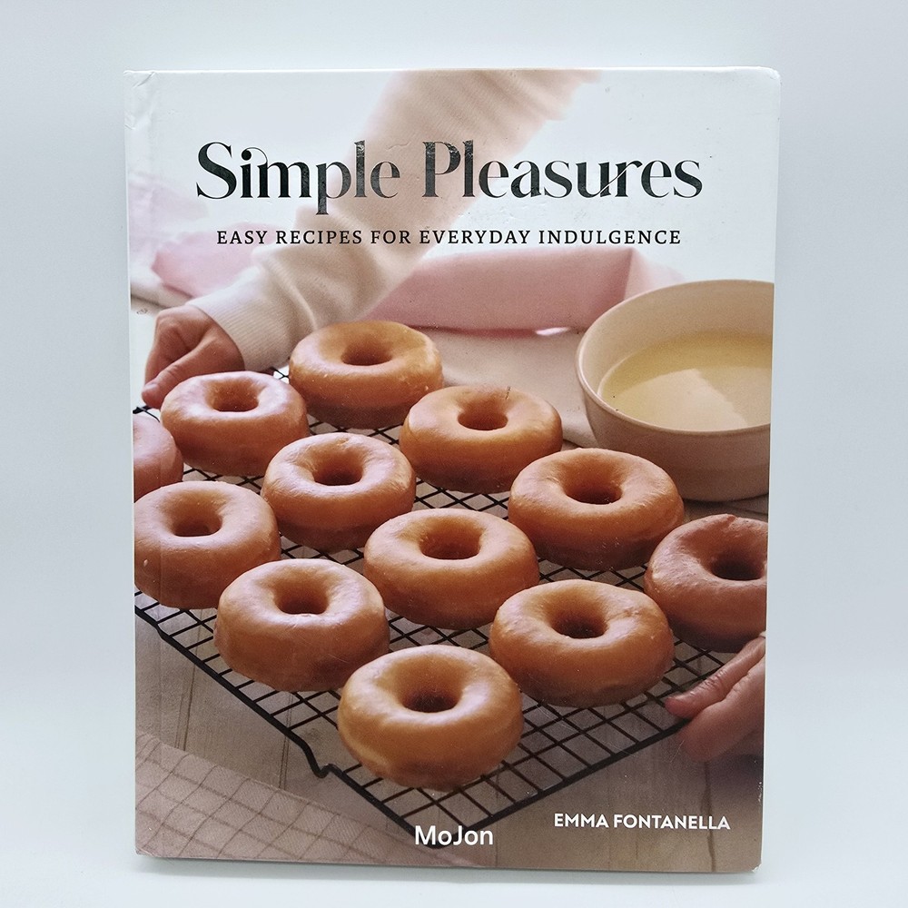 Simple Pleasures: Sweet And Savory Recipes For Everyday Indulgence Hardcover