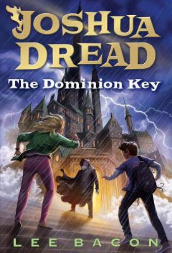 Joshua Dread: the Dominion Key by Lee Bacon (2015, Digest Paperback)