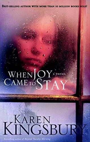When Joy Came to Stay by Karen Kingsbury: Used