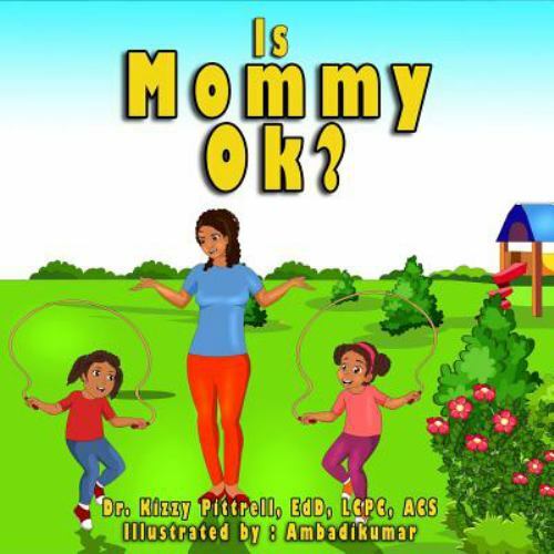 Is Mommy Ok?: Children's Book by Pittrell, Dr Kizzy D., Brand New, Free shipp...