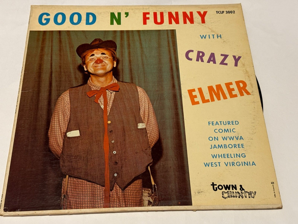 Crazy Elmer vinyl good n funny-wwva jamboree wheeling west virginia