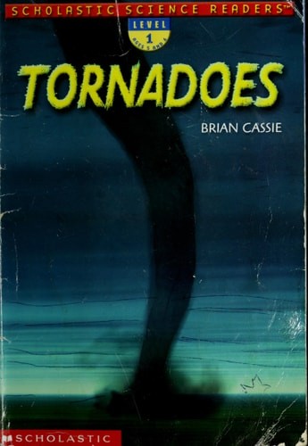 Tornadoes (Scholastic science readers) by Cassie, Brian, Good Book