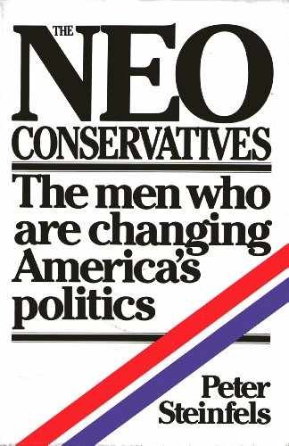 The Neoconservatives - Hardcover, by Peter Steinfels - Very Good b