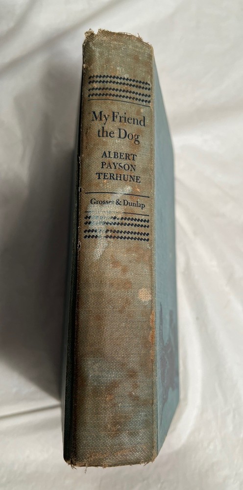My Friend the Dog by Albert Payson Terhune Vintage 1926 Hardcover Book