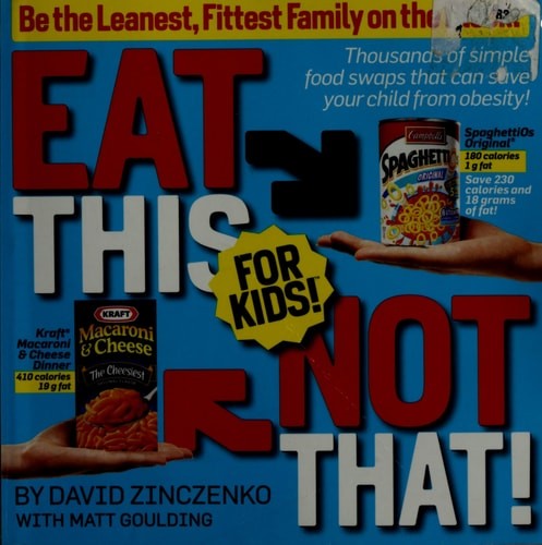 Eat This Not That! for Kids!: Be the Leanest, Fittest Family on the Block! by Go