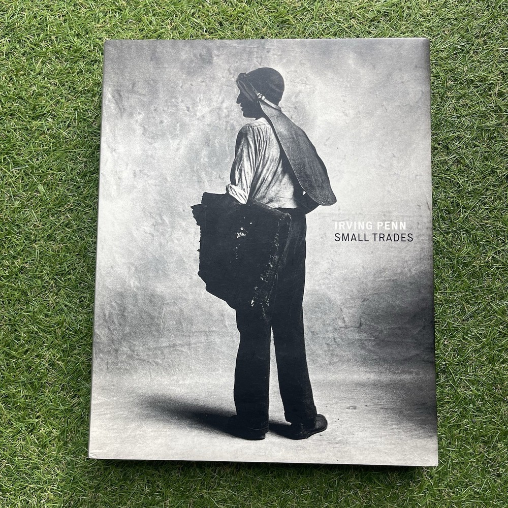 Irving Penn Small Trades by Virginia Heckert Anne Lacoste Hardcover 2009 Getty