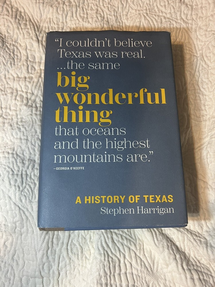 Big Wonderful Thing: A History of Texas - Hardcover By Harrigan, Stephen - GOOD