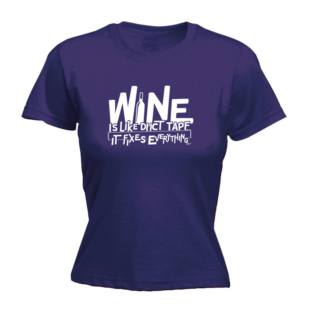 Wine Is Like Duct Tape - Womens T Shirt Funny T-Shirt Novelty gift tshirt