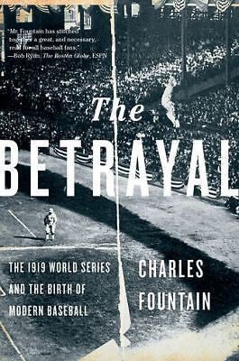 The Betrayal: The 1919 World Series and th... 9780190679187 by Fountain, Charles