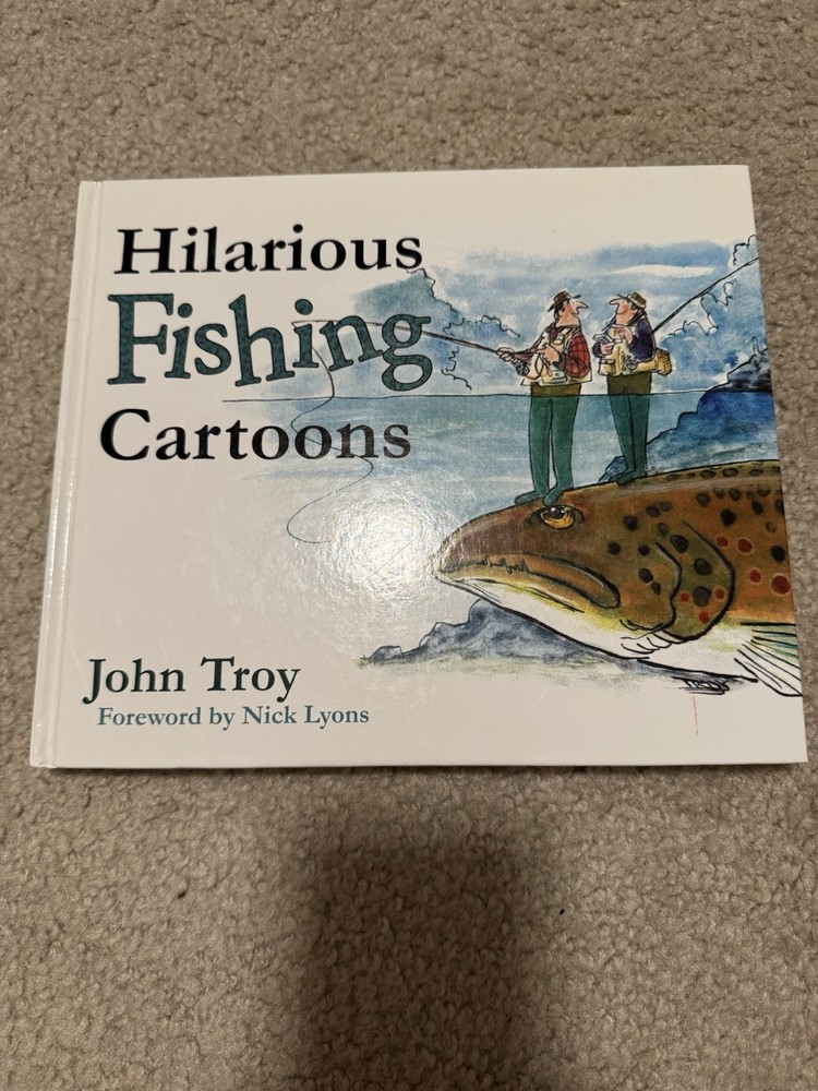 John Troy Hilarious Fishing Cartoons (2008) Hardcover Illustrated Humor