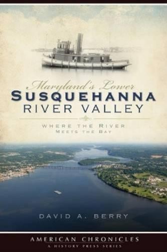 David A. Berry Maryland's Lower Susquehanna River Valley (Paperback)Another great item from Rarewaves USA | Free delivery!