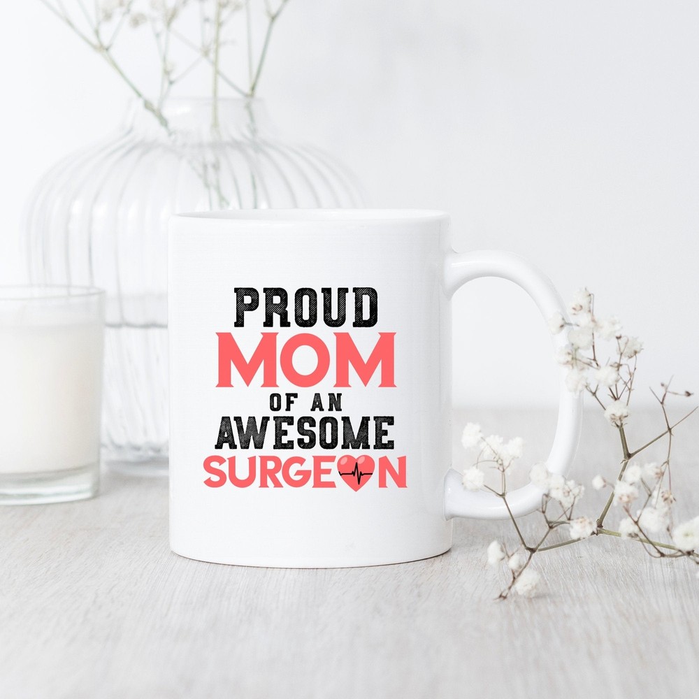Proud Mom Of An Awesome Surgeon Mug Surgeon Mug Mom Of Surgeon Gift Surgeon