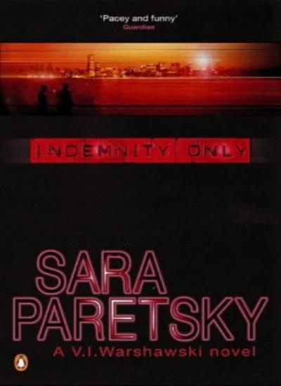 Indemnity Only (A V. I. Warshawski novel) By Sara Paretsky