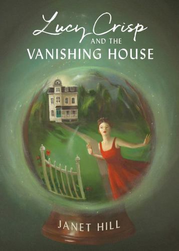 Lucy Crisp and the Vanishing House, USED-Good, Hill, Janet