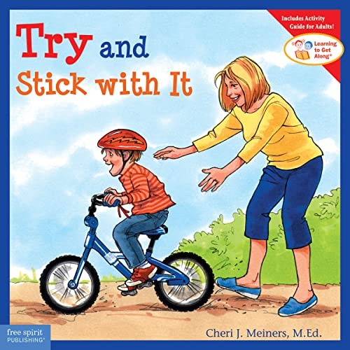 Try and Stick with it (Learning to ..., Cheri J. Meiner