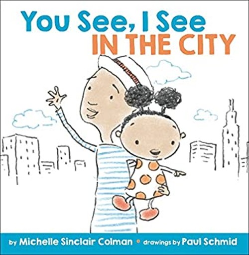 You See, I See: In the City Board Books Michelle Sinclair ColmanFree US Delivery | ISBN:152471500X