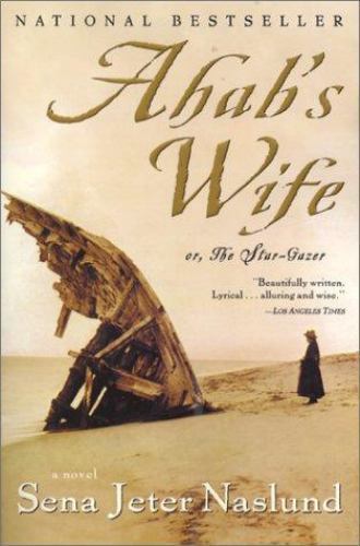 Ahab's Wife : Or, the Star-Gazer by Sena Jeter Naslund (2000, Trade Paperback)
