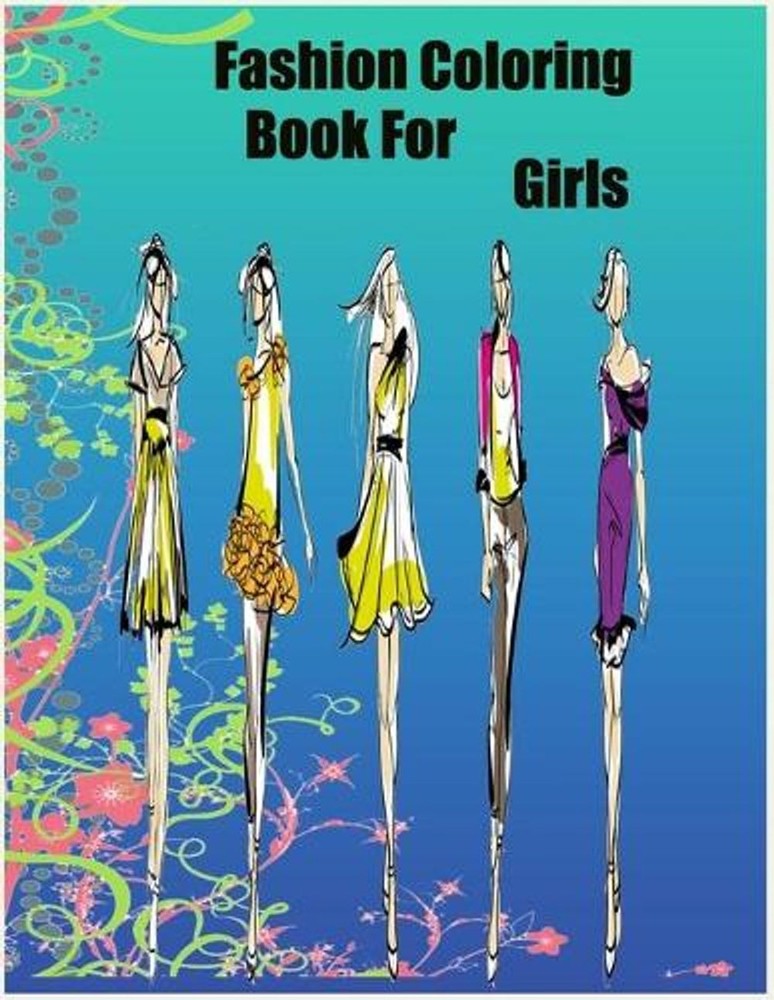 Fashion Coloring Book For Girls: : Gorgeous Beauty Style Fashion Design Coloring